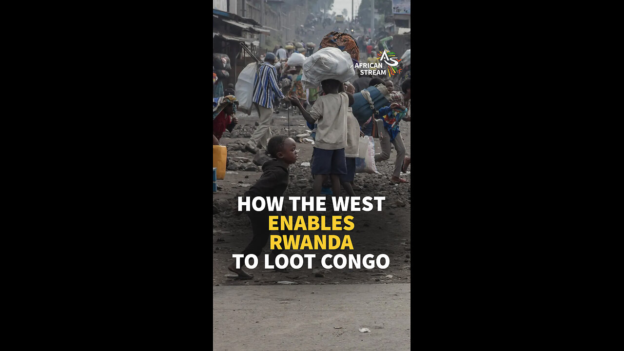 HOW THE WEST ENABLES RWANDA TO LOOT CONGO