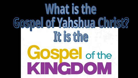 What is the Gospel of Yahshua Christ?