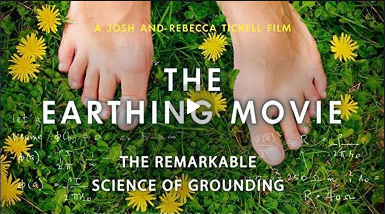 The Earthing Movie: The Remarkable Science of Grounding (Full Documentary)