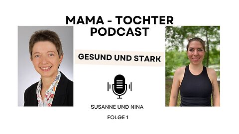 Mama Tochter Podcast Gesund und Stark Folge 1 Der Werdegang