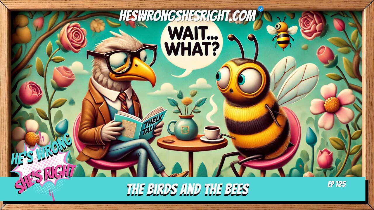 The Birds and the Bees - HWSR Ep 125