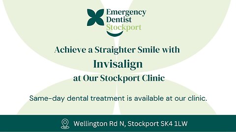 Invisalign in Stockport – Straighten Your Teeth Discreetly