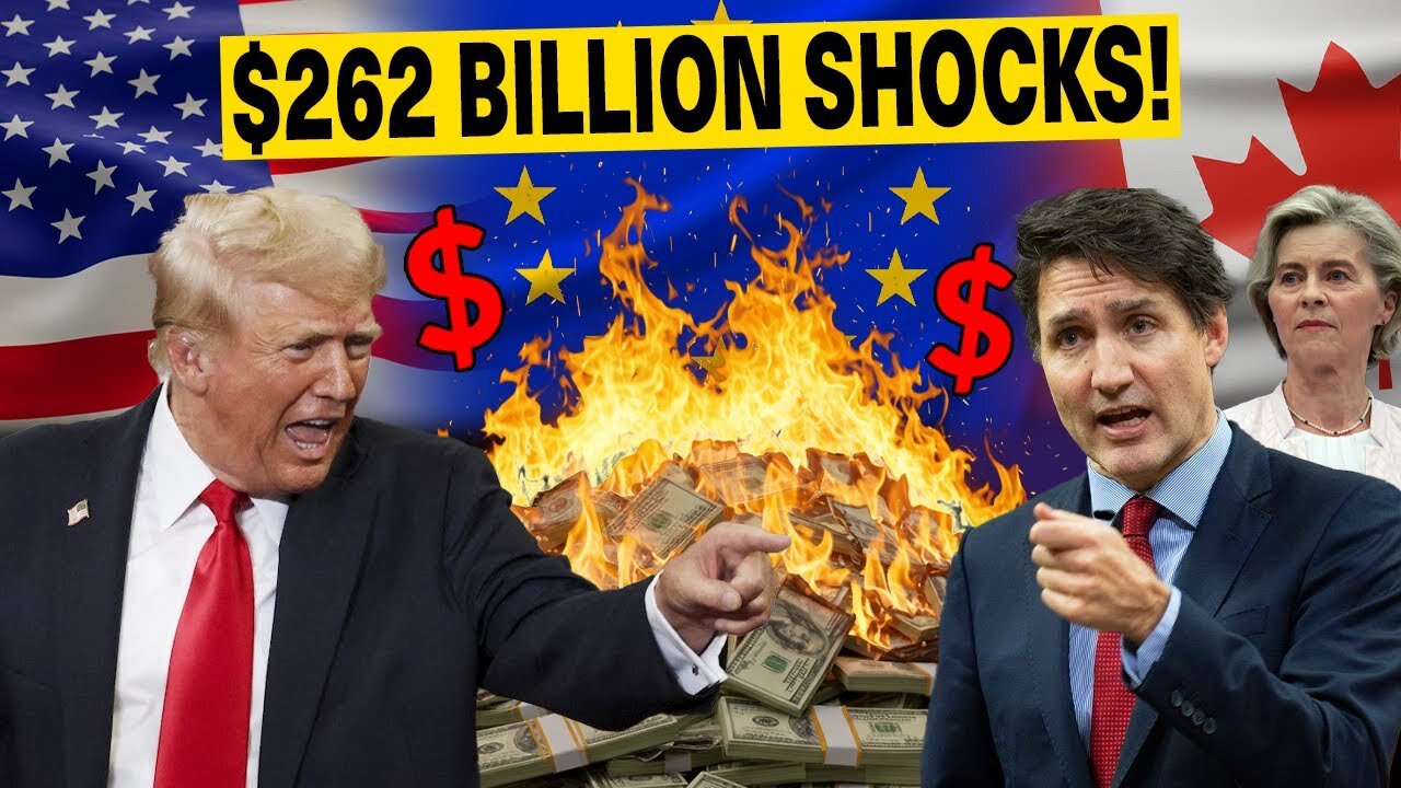 Trump Made Hard Decision Against EU & Canada: $262 Billions of Goods Imposes New Tariffs by US
