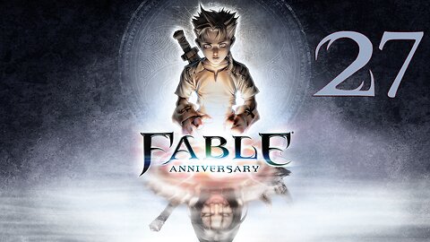 Let's Play Fable Anniversary 027 In Your Face, Eternal Confinement!
