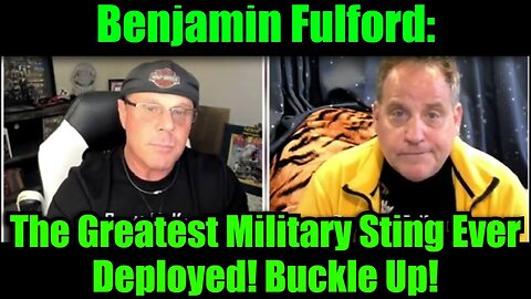 Benjamin Fulford: The Greatest Military Sting Ever Deployed! Buckle Up!