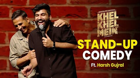 Harsh Gujral Stand up comedy with Akshay Kumar