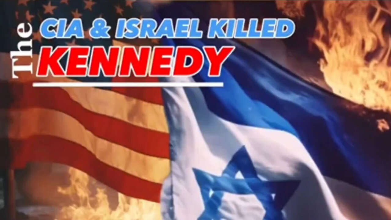 The CIA And Israel Killed Kennedy