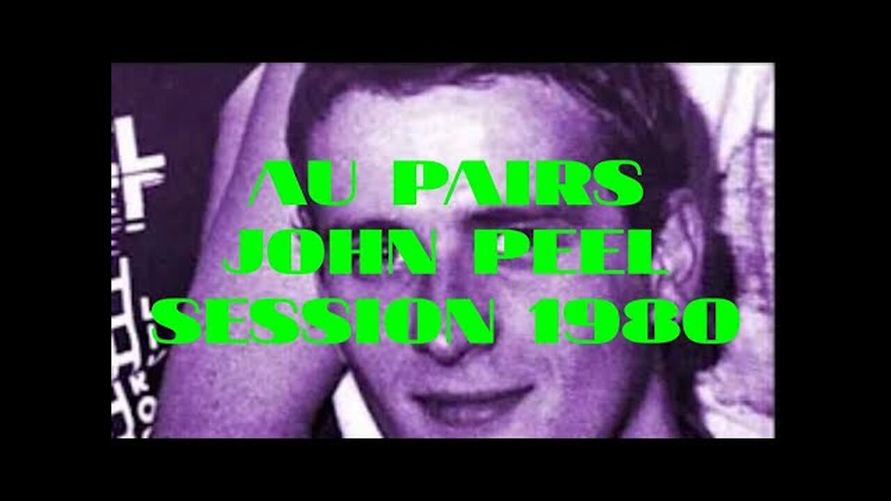 Au Pairs - Peel Session 1980..