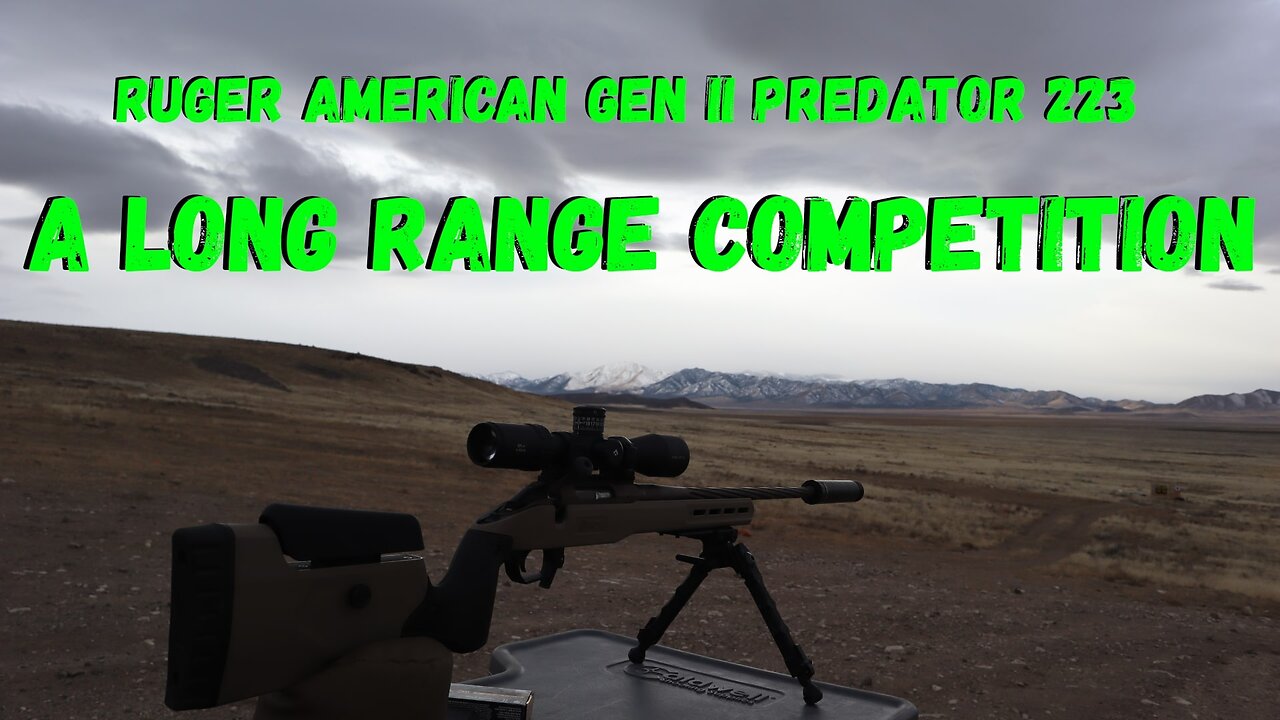 Long Range With The Ruger American Gen II Predator in 223 (A Competition)