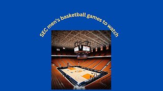 5 SEC men's basketball games for the week of 1-25 to 1-31