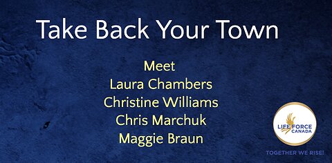 Take Back Your Town with Laura Chambers, Chris Williams, Chris Marchuk and Maggie Braun