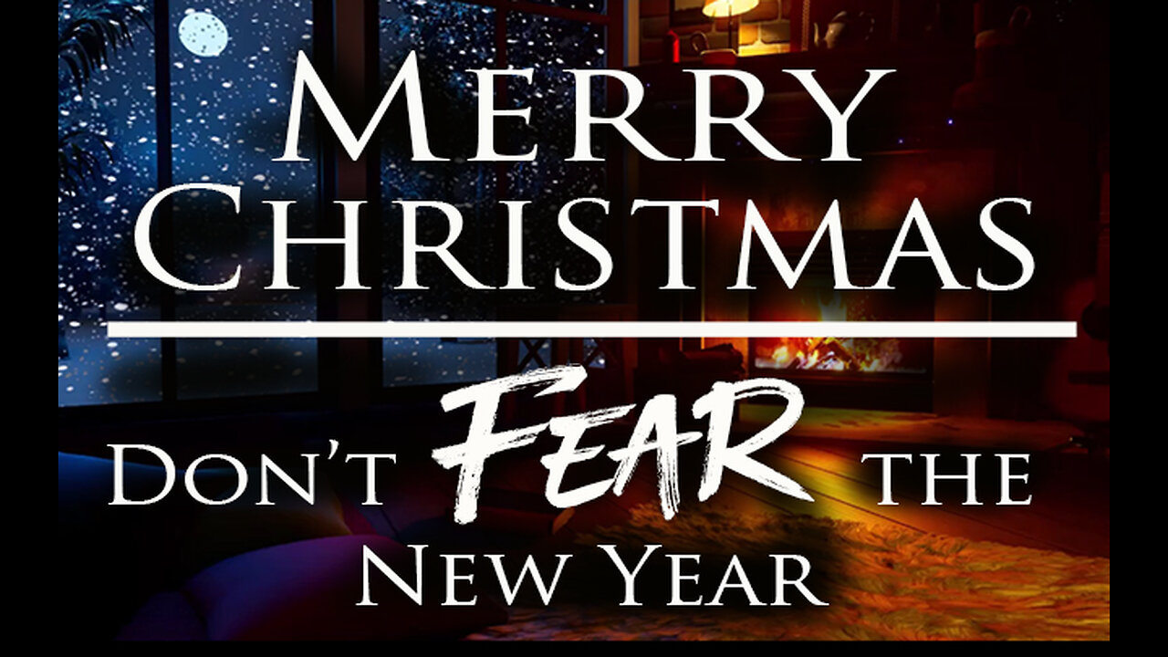 Merry Christmas: Do not FEAR the New Year | Trey Smith