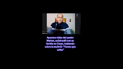 Aparece video del pastor Marlon, as3sinad0 con en Cesar hablando sobre la mu3rt3:“Tienes que soltar”