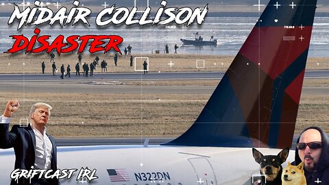 Midair Collison deadliest US Air Disaster in a Quarter Century and Trump's Game griftcast IRL