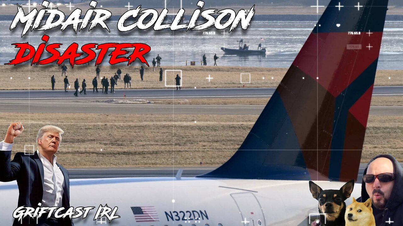 Midair Collison deadliest US Air Disaster in a Quarter Century and Trump's Game griftcast IRL