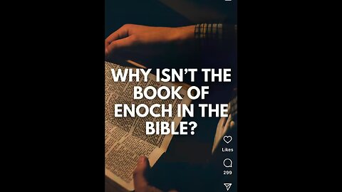 The reason the book of Enoch is not in the Bible