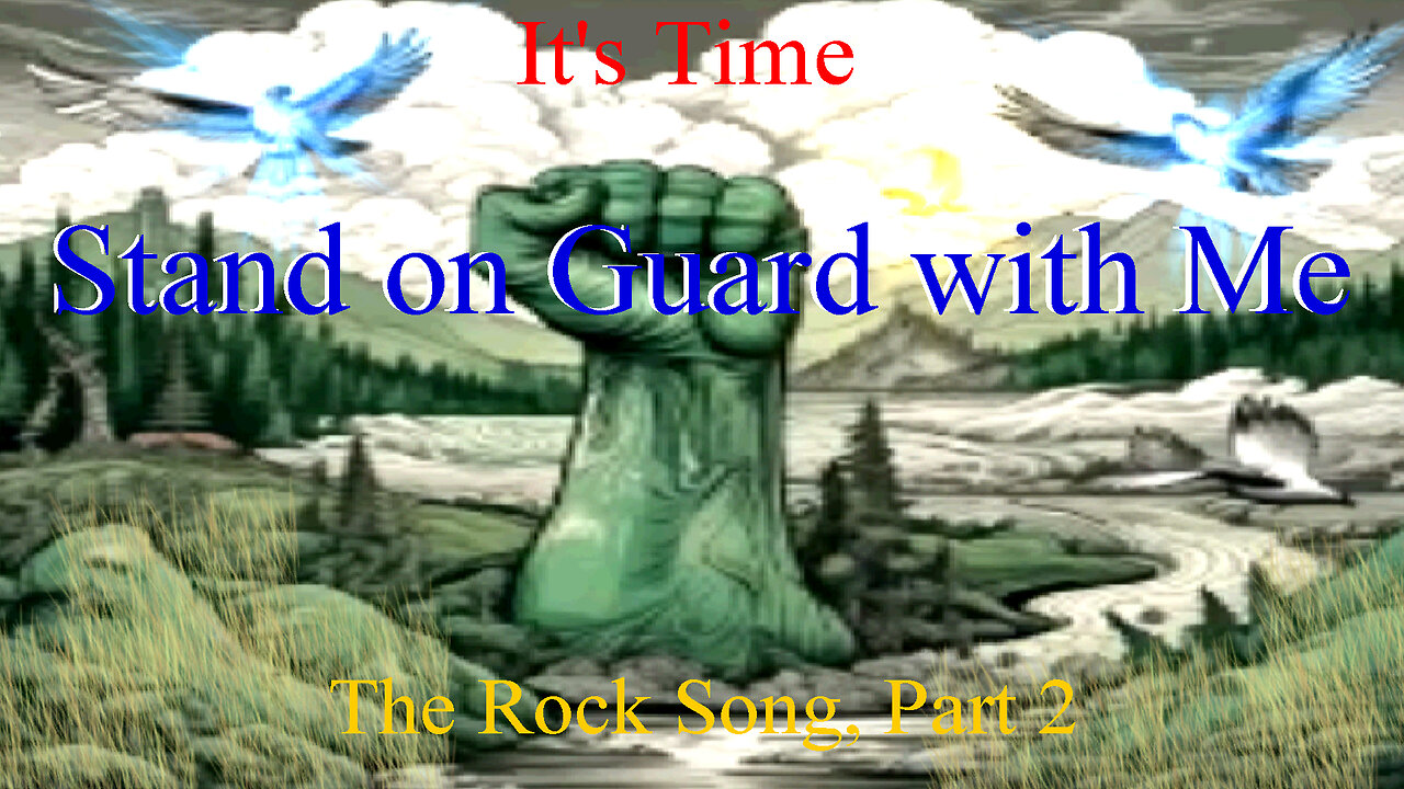 It's Time, Stand on Guard with Me, The Rock Song, Part 2.