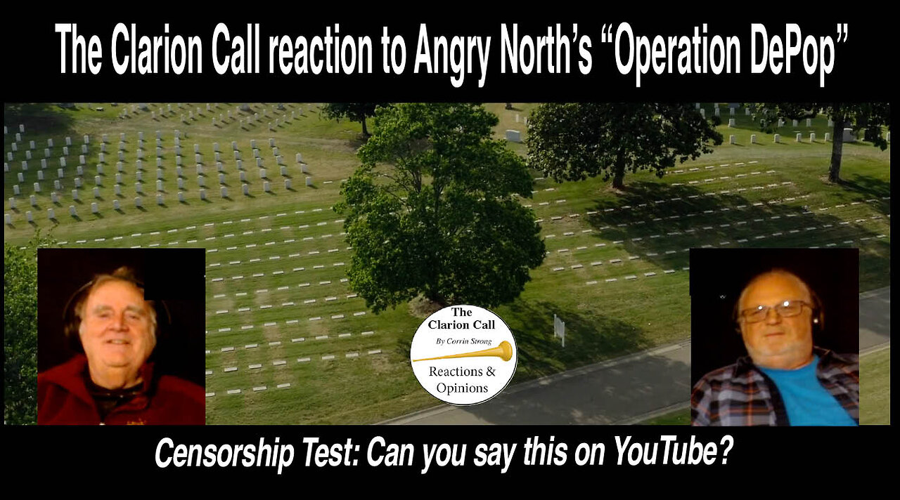 The Clarion Call's World Premiere Reaction: Angry North's "Operation DePop." YouTube Censorship Test