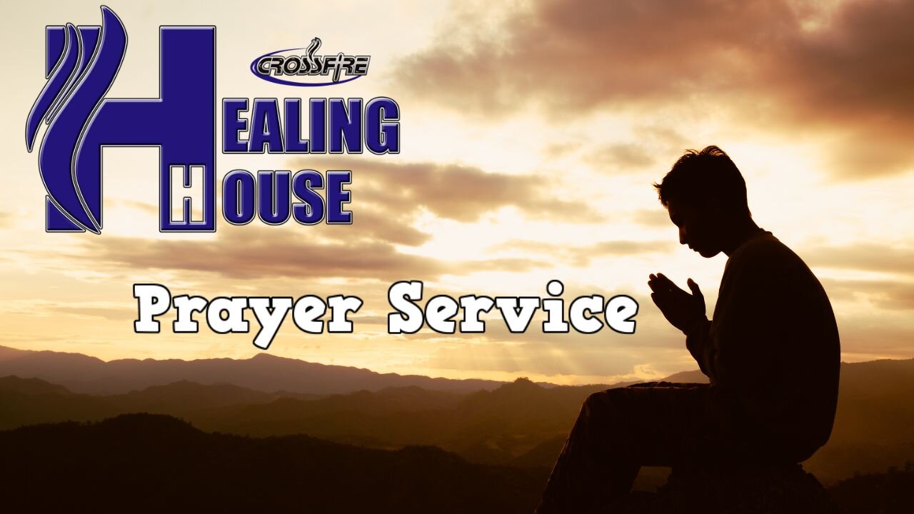 Crossfire Healing House | Weekly Online Prayer Service 1/14/25