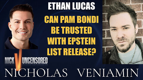 Ethan Lucas Discusses Pam Bondi Trusted Epstein List Release with Nicholas Veniamin