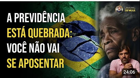 A PREVIDÊNCIA ESTÁ QUEBRADA: VOCÊ NÃO VAI SE APOSENTAR | BRUNO MUSA