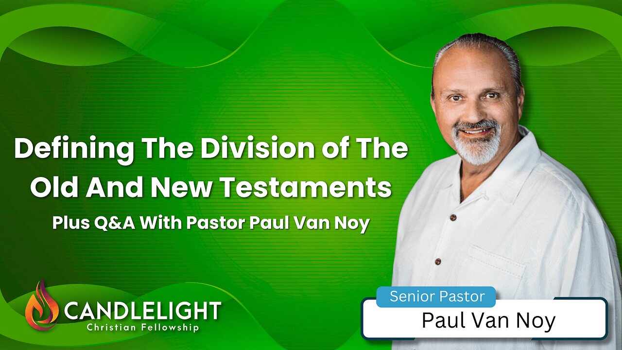 Wednesday Night Service with Q&A - Defining the division of the Old and New Testaments