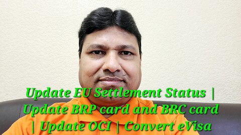 Update EU settlement status | BRP card and BRC card update | Convert eVisa |Update OCI