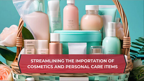 Ensuring Safety and Compliance for Cosmetics Importers