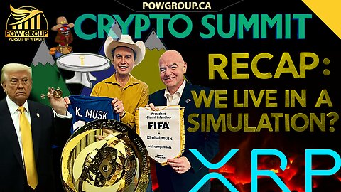 XRP: Crypto Summit Recap - Do We Live In A Simulation? Was This All Planned?