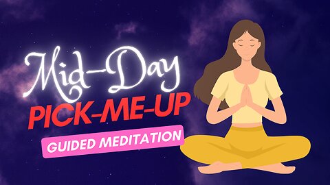 Guided Meditation: 9-minute Midday Pick Me Up ENERGY BOOST