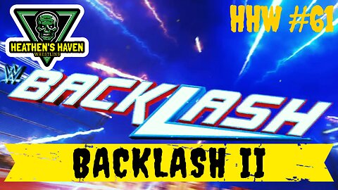 WWE 2K24 - HHW #61 - Backlash II