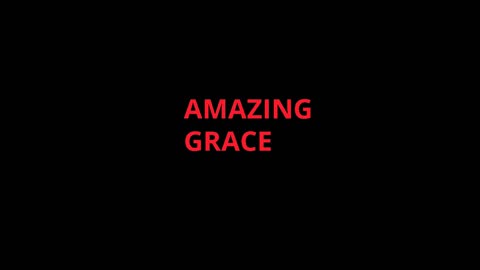 AMAZING GRACE