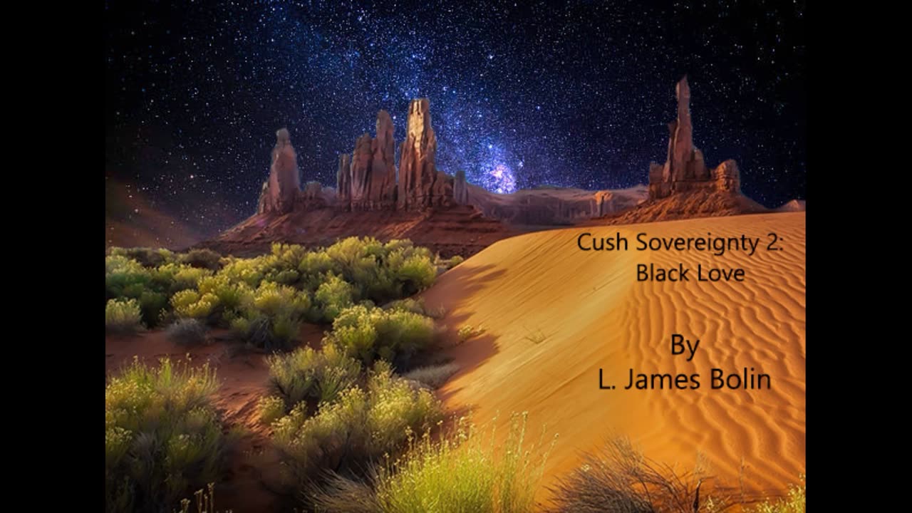 Cush Sovereignty 2: Black Love (Chapters 8-14) by L. James Bolin