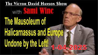 Victor Davis Hanson w/ Sami Winc: The Mausoleum of Halicarnassus & Europe Undone...