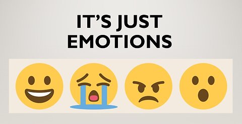 It's Just Emotions