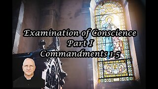 Lenten Mission: Examination of Conscience (Commandments 1-5) ~ Fr. Ripperger