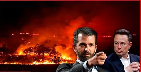 Trump Jr. and Musk’s Shocking Claims About Ukraine’s Role in Los Angeles Wildfires!