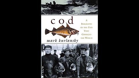 Cod - A Biography of the Fish That Changed the World by Mark Kurlansky | Summary