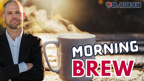 Dr, Jason Dean - Morning Brew News & Health