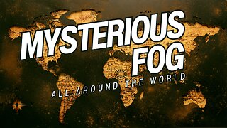 Mysterious Fog All Around The World