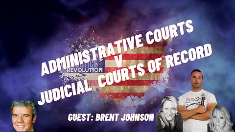 Administrative Courts v Judicial Courts of Record With Brent Johnson