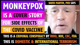 Monkeypox is a cover story for Covid vaccine side effects, says David Martin, PhD