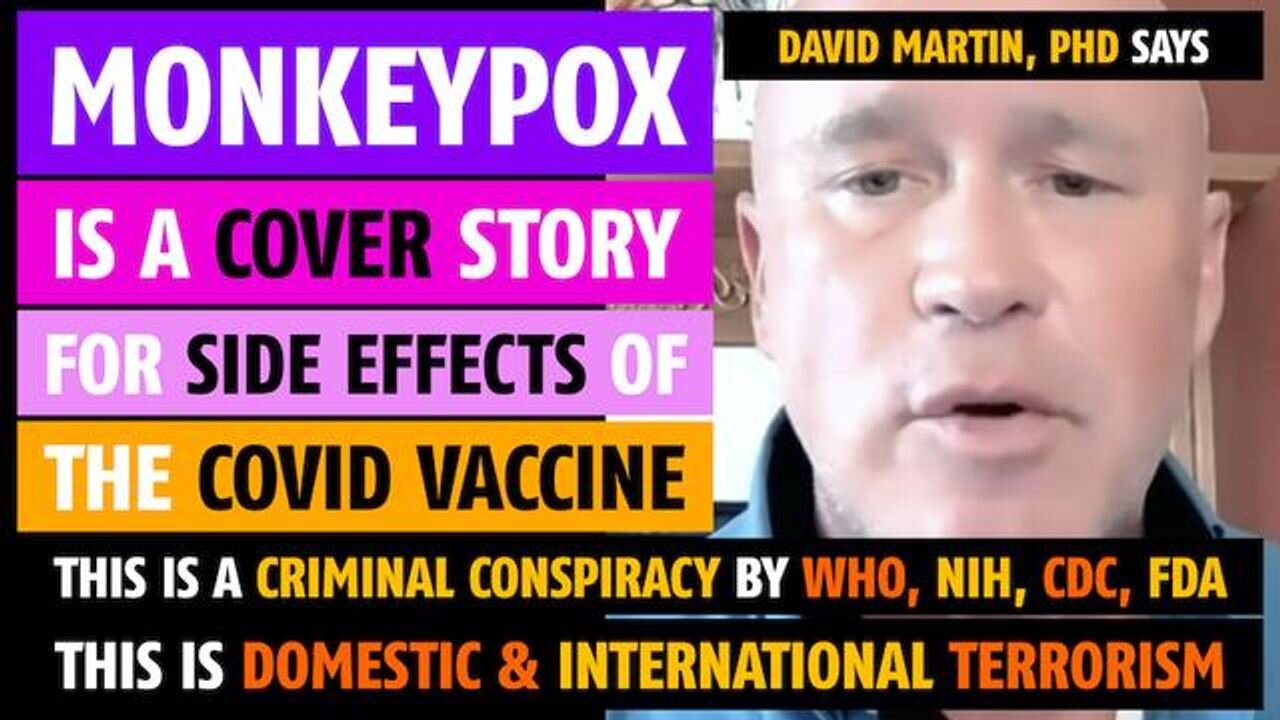Monkeypox is a cover story for Covid vaccine side effects, says David Martin, PhD