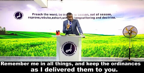 Remember me in all things, and keep the ordinances, as I delivered them to you.