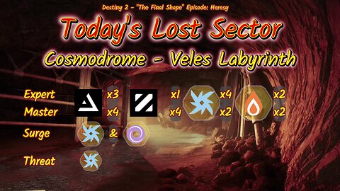 Destiny 2: 2-13-25 Veles Labyrinth is the Lost Sector. Arc/Void Surge.