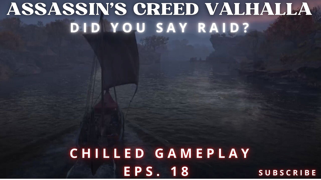 Assassin's Creed Valhalla: Chilled Gameplay - Did You Say Raid? - Eps. 18