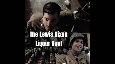 Lewis Nixon Took All The Good Liquor At Berchtesgaden - Band of Brothers/Easy Company