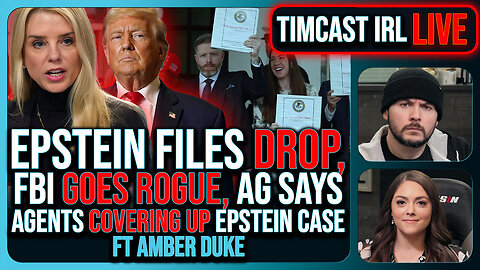 EPSTEIN Files DROP, FBI GOES ROGUE, AG Says They COVERED UP Epstein Case w/Amber Duke - Timcast IRL