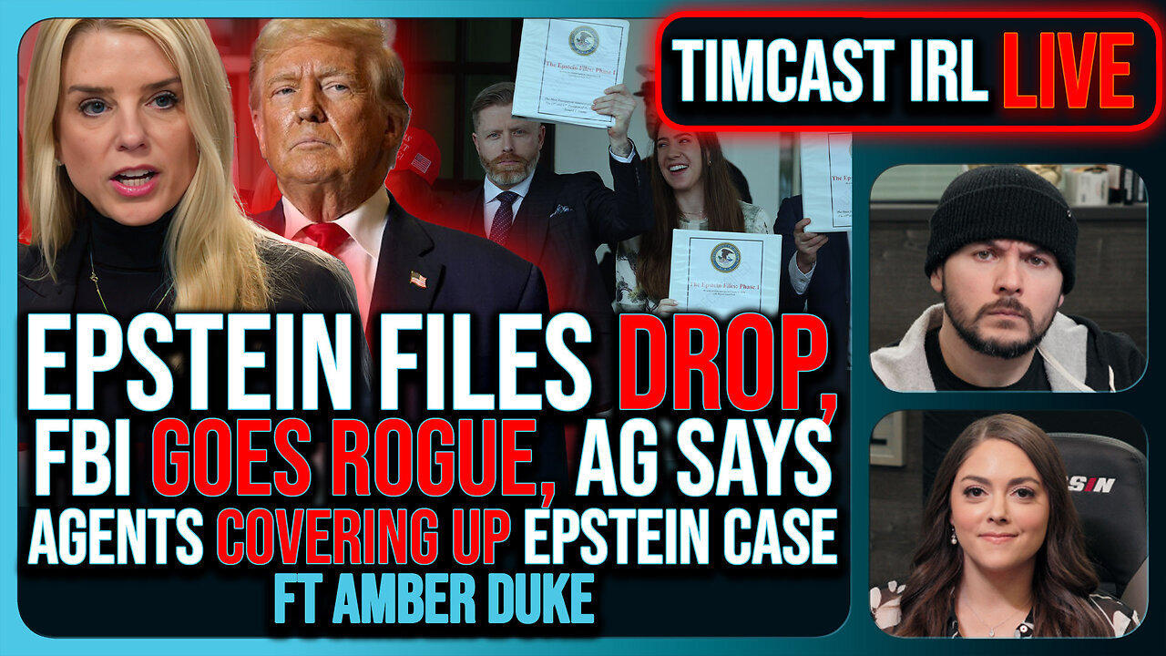 EPSTEIN Files DROP, FBI GOES ROGUE, AG Says They COVERED UP Epstein Case w/Amber Duke - Timcast IRL