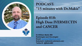 Dr. William Makis - Using Ivermectin To Heal Cancer, Including COVID Vaccine Induced Turbo Cancer